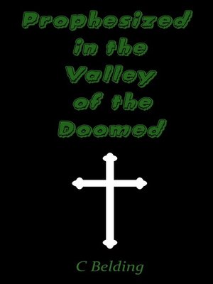 cover image of Prophesized in the Valley of the Doomed